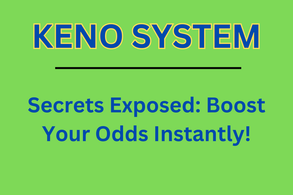 Keno System: Secrets Exposed: Boost Your Odds Instantly!