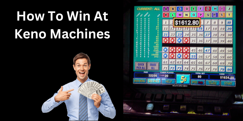 How to Win at Keno Machines: Unleashing Your Luck in Video Keno